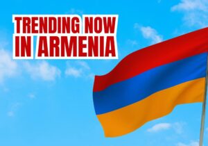 Trending Now In Armenia [6th May 2024]